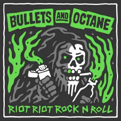 Bullets And Octane : Riot Riot Rock N Roll